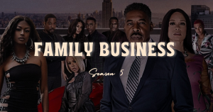 A Complete Guide To The Family Business Season 5