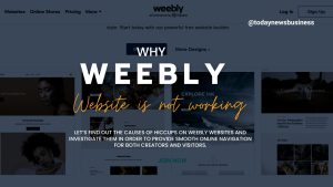 Weebly Website Not Working