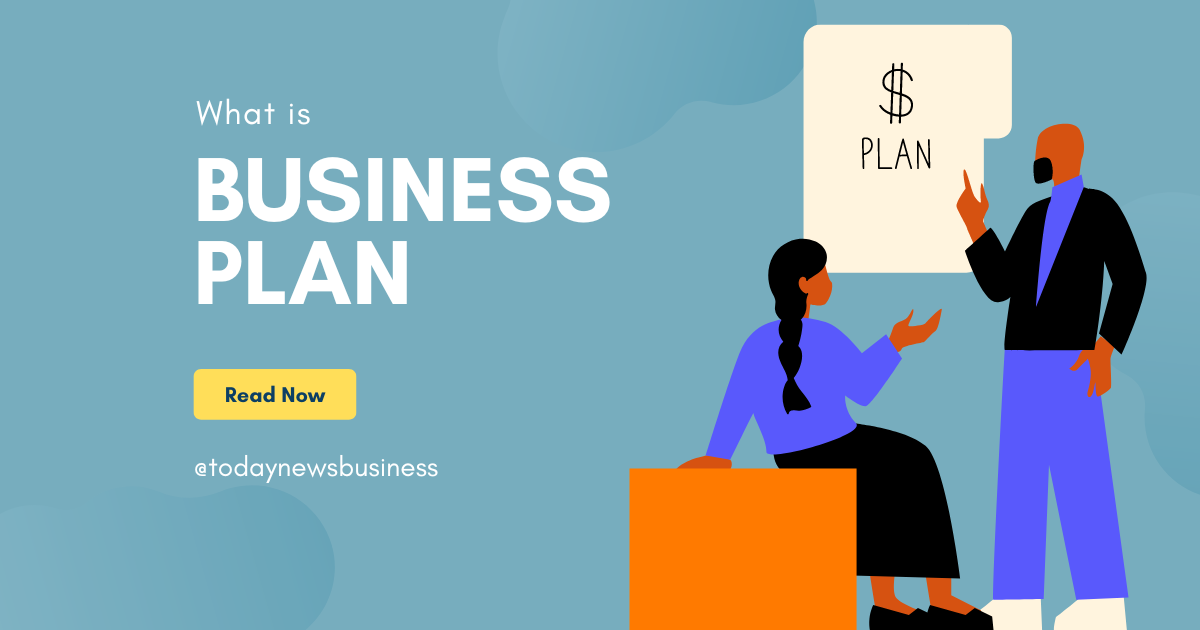What is a Business Plan? – Types, How To Write, & Additional Tips