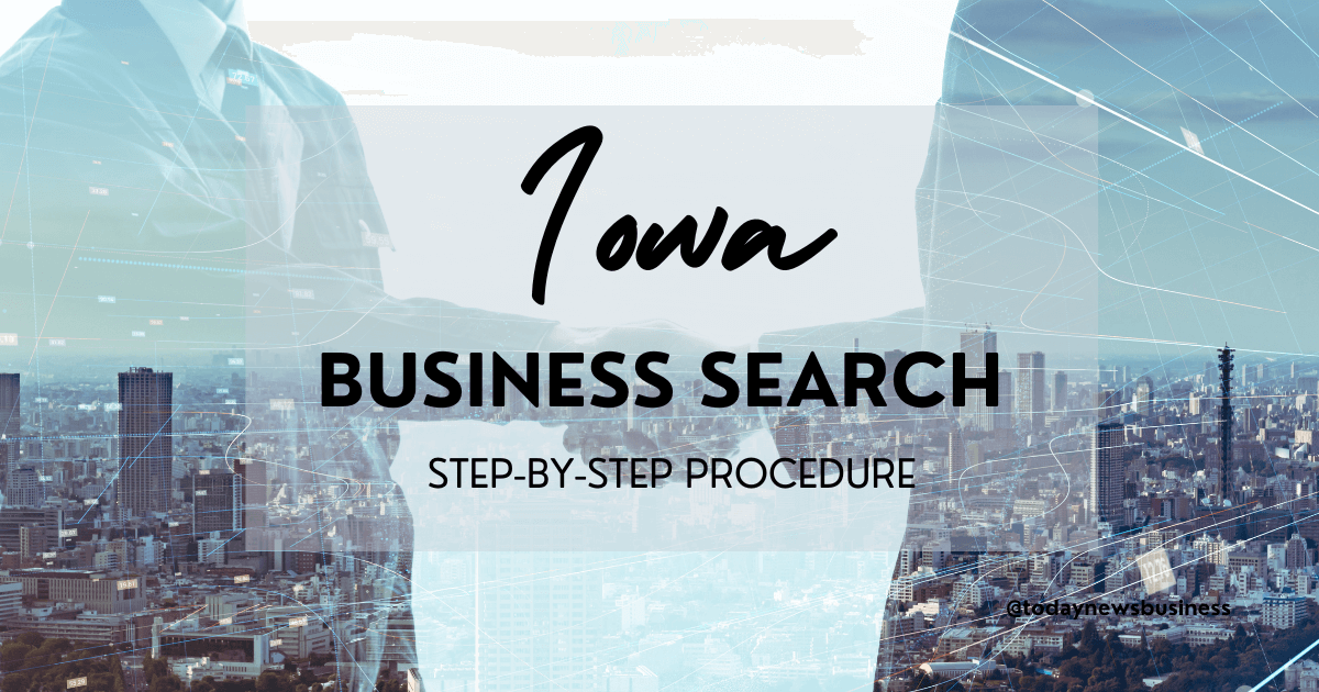 Iowa Business Search – Step-by-Step Procedure Explained