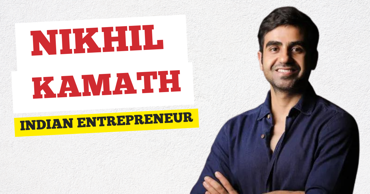 Nikhil Kamath – The Remarkable Journey of Indian Entrepreneur
